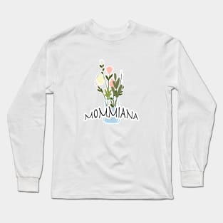 Mommiana flower Gift Long Sleeve T-Shirt